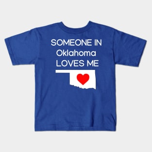 Someone in Oklahoma Loves Me Kids T-Shirt